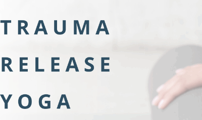 TRAUMA   RELEASE   YOGA